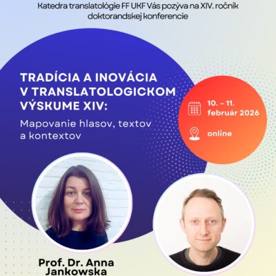 Štrnásty ročník doktorandskej konferencie Tradícia a inovácia v translatologickom výskume